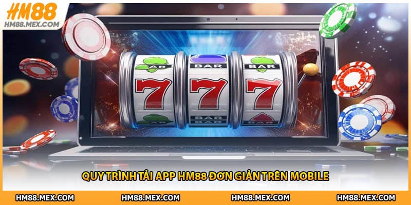 Quy trình tải app HM88 đơn giản trên mobile